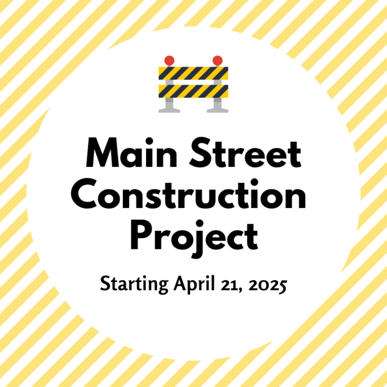 Main Street Construction Project announcement with road barrier icon. Project starts April 21, 2025.