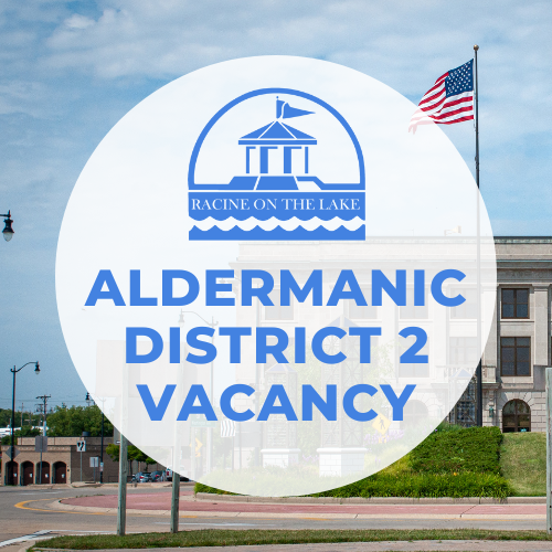 Racine, Wisconsin Aldermanic District 2 vacancy announcement with city hall and American flag in the background.